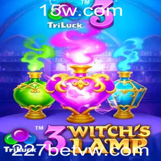 Explore o Mundo Mágico de 3WitchsLamp com 227bet