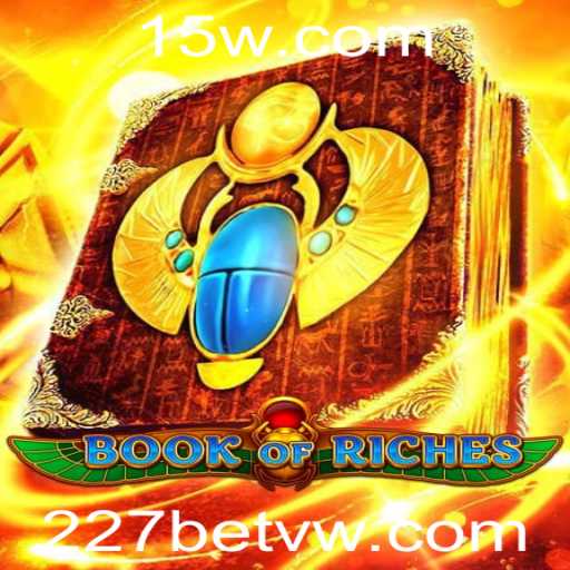 Descubra o Fascinante Mundo do Jogo BookofRiches com 227bet