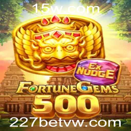 Descubra o Mundo Empolgante de FortuneGems500 no 227bet