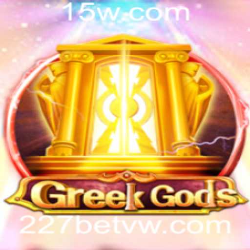 Descubra o Fascínio do Jogo GreekGods na Plataforma 227bet