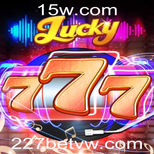 Lucky777: Descubra as Emoções e Regras do Jogo com 227bet