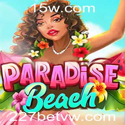 Descubra o Fascinante Mundo de 'ParadiseBeach' e Como Jogar com 227bet